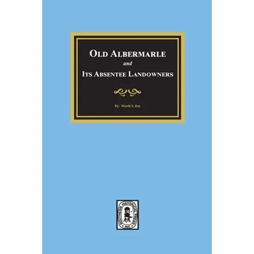 Old Albemarle and Its Absentee Landlords. - Paperback