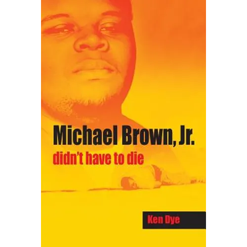 Michael Brown, Jr. Didn't Have to Die - Paperback