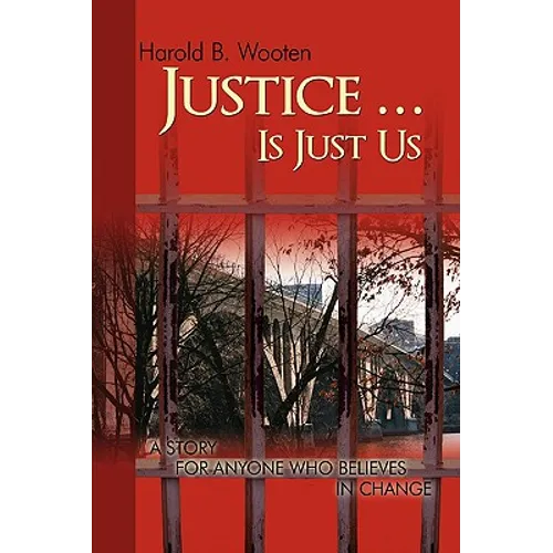Justice ... Is Just Us: A Story for Anyone Who Believes in Change - Hardcover