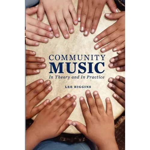 Community Music: In Theory and in Practice - Paperback