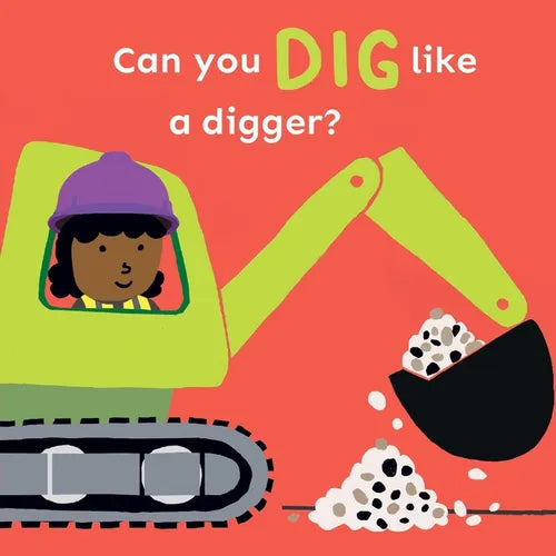 Can You Dig Like a Digger? - Board Book