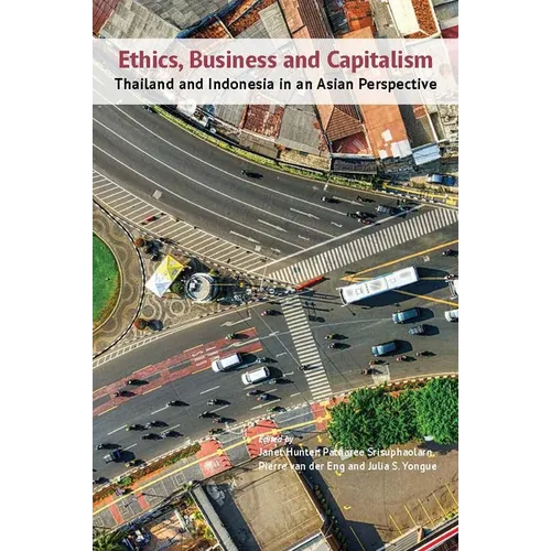 Ethics, Business and Capitalism: Thailand and Indonesia in an Asian Perspective - Paperback