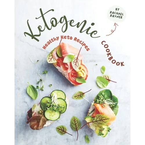 Ketogenic Cookbook: Healthy Keto Recipes - Paperback