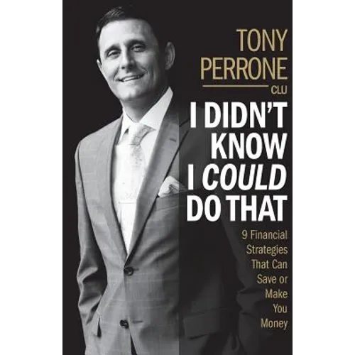 I Didn't Know I Could Do That: 9 Financial Strategies That Can Save or Make You Money - Paperback