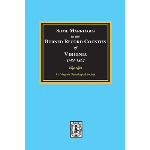 Some Marriages in the BURNED Record Counties of Virginia, - Paperback