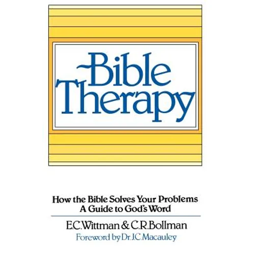 Bible Therapy: How the Bible Solves Your Problems: A Guide to God's Word - Paperback