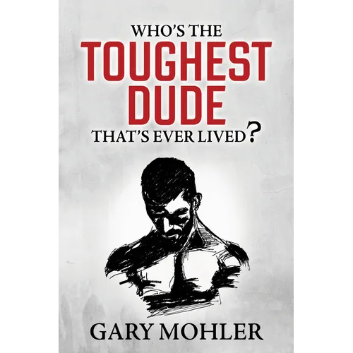 Who's the Toughest Dude That's Ever Lived? - Paperback