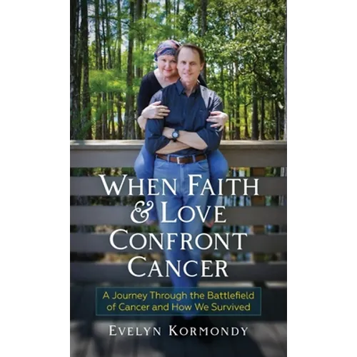 When Faith and Love Confront Cancer - Hardcover
