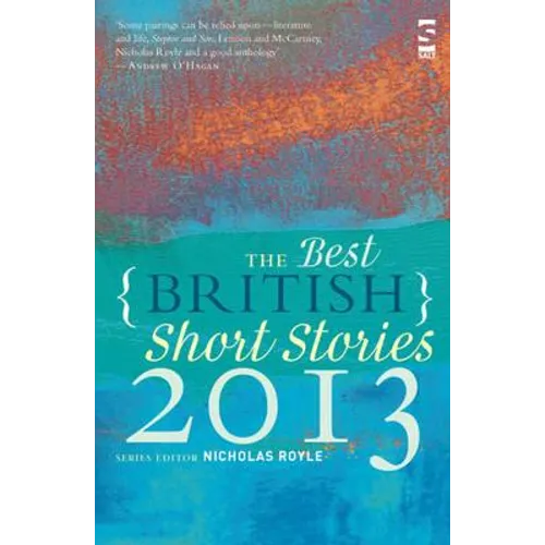 The Best British Short Stories 2013. Edited by Nicholas Royle - Paperback