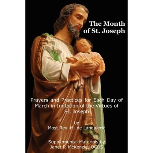The Month of St. Jospeh: Prayers and Practices for Each Day of March in Imitation of the Virtues of St. Joseph - Paperback