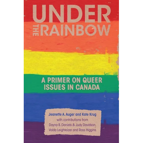 Under the Rainbow: A Primer on Queer Issues in Canada - Paperback