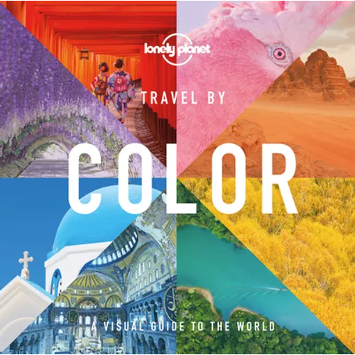 Lonely Planet Travel by Color - Hardcover
