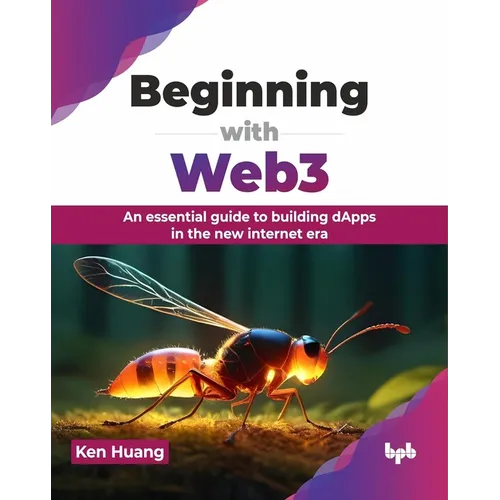 Beginning with Web3: An Essential Guide to Building Dapps in the New Internet Era - Paperback