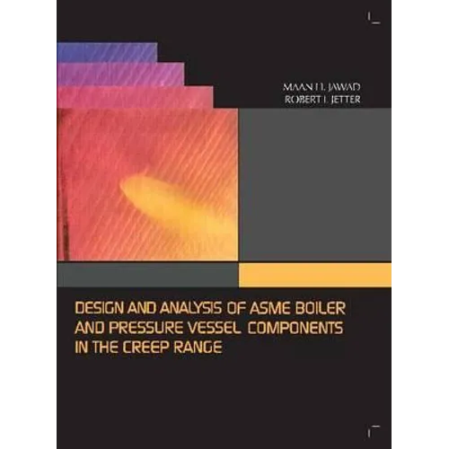 Design and Analysis of ASME Pressure Vessel Components in the Creep Range - Hardcover