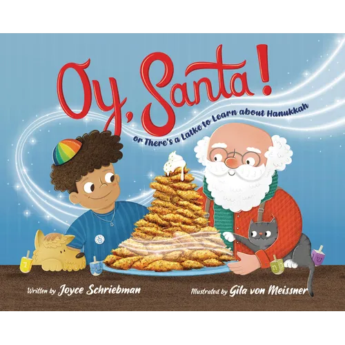 Oy, Santa!: Or, There's a Latke to Learn about Hanukkah - Hardcover