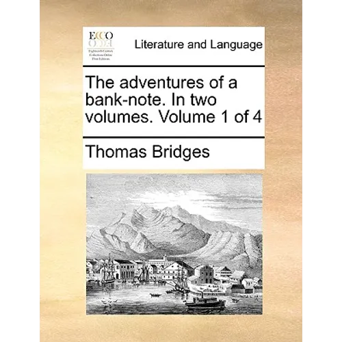 The Adventures of a Bank-Note. in Two Volumes. Volume 1 of 4 - Paperback