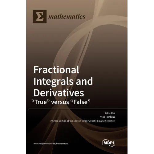 Fractional Integrals and Derivatives: "True" versus "False" - Hardcover