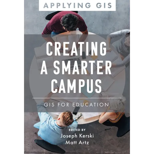 Creating a Smarter Campus: GIS for Education - Paperback