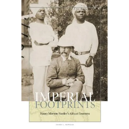 Imperial Footprints: Henry Morton Stanley's African Journeys - Paperback