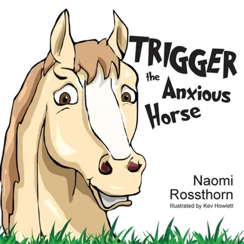 Trigger the Anxious Horse - Paperback