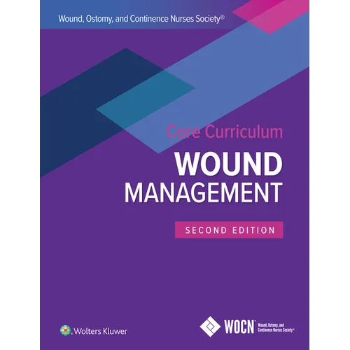 Wound, Ostomy, and Continence Nurses Society Core Curriculum: Wound Management - Paperback