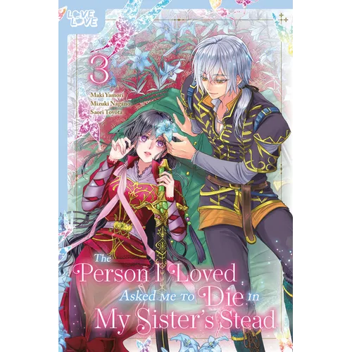 The Person I Loved Asked Me to Die in My Sister's Stead, Volume 3 - Paperback