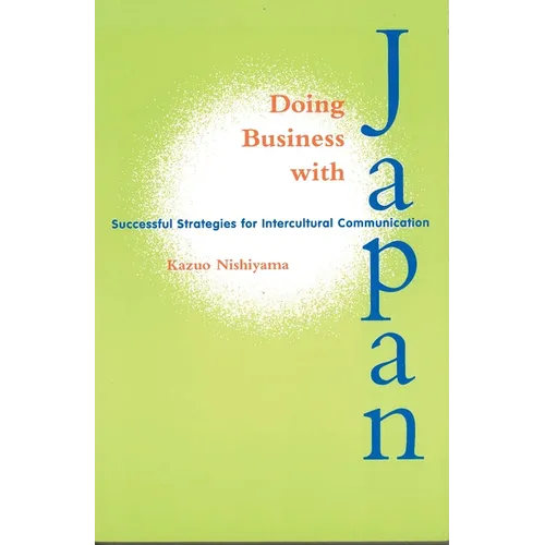 Doing Business with Japan: Successful Strategies for Intercultural Communication - Paperback