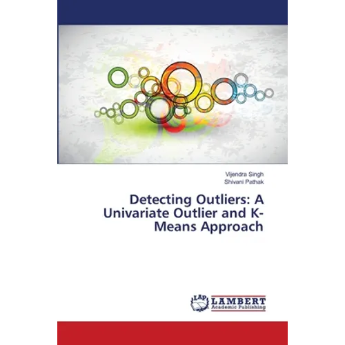 Detecting Outliers: A Univariate Outlier and K-Means Approach - Paperback