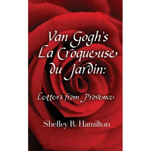 Van Gogh's La Croqueuse du Jardin: Letters from Provence - Paperback