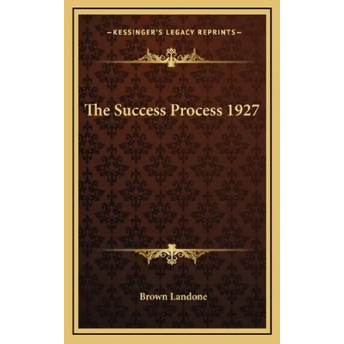 The Success Process 1927 - Hardcover