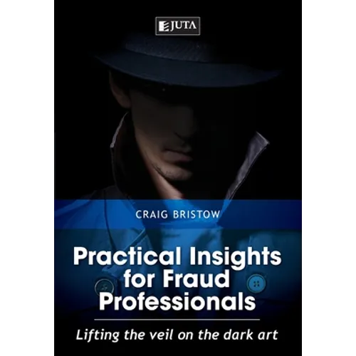 Practical Insights for Fraud Professionals: Lifting the veil on the dark art - Paperback
