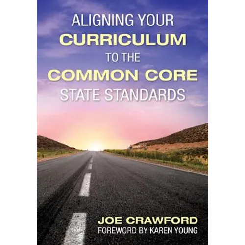 Aligning Your Curriculum to the Common Core State Standards - Paperback