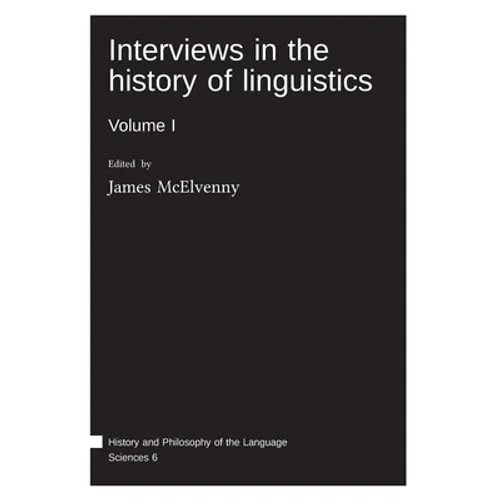 Interviews in the history of linguistics: Volume I - Hardcover