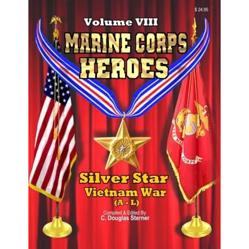 Marine Corps Heroes: Silver Star (Vietnam A - L) - Paperback