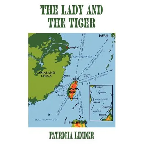 The Lady and the Tiger: A memoir of Taiwan, the Republic of China - Paperback