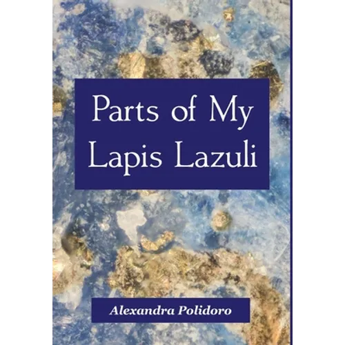 Parts of My Lapis Lazuli - Hardcover