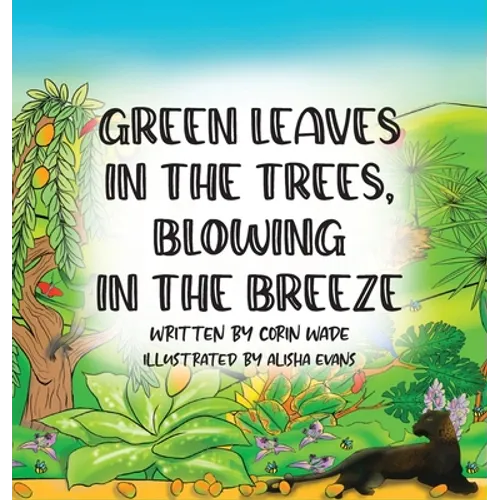 Green Leaves in the Trees, Blowing in the Breeze - Hardcover