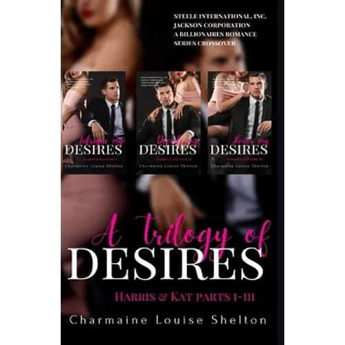 A Trilogy of Desires Harris & Kat Parts I-III - Paperback