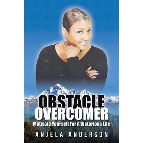 Obstacle Overcomer: Motive Yourself for a Victorious Life - Paperback