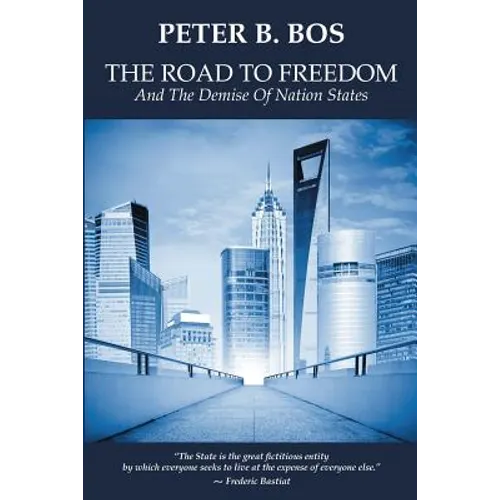 The Road to Freedom and the Demise of Nation States - Paperback