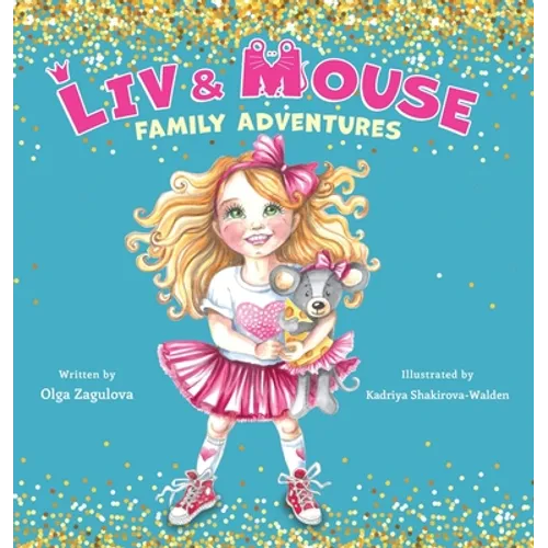 Liv and Mouse: Family Adventures - Hardcover