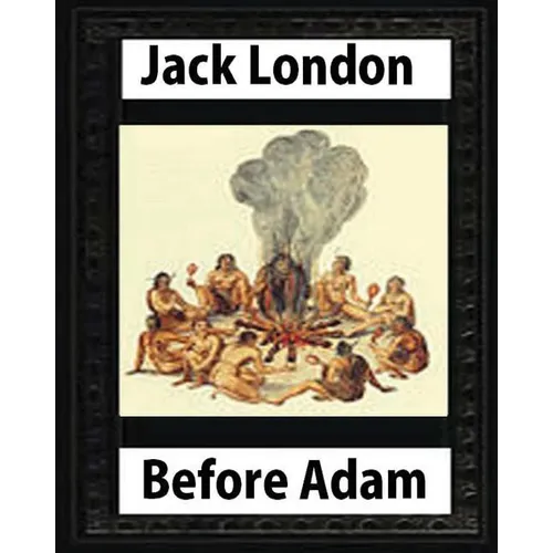 Before Adam by Jack London (1907) - Paperback