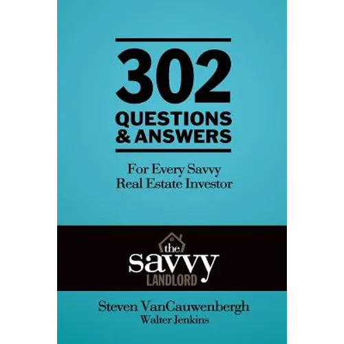 302 Questions & Answers For Every Savvy Real Estate Investor: The Savvy Landlord - Paperback