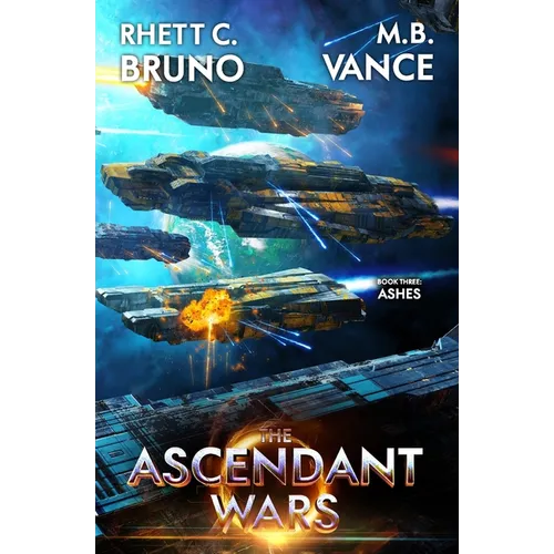 The Ascendant Wars 3: Ashes: A Military Sci-Fi Series - Paperback