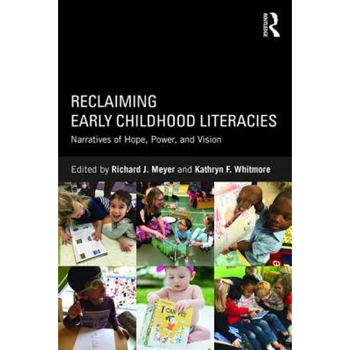 Reclaiming Early Childhood Literacies: Narratives of Hope, Power, and Vision - Paperback