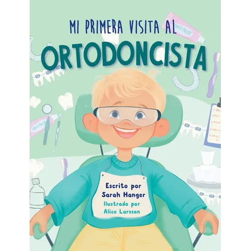 Mi Primera Visita al Ortodoncista - Hardcover