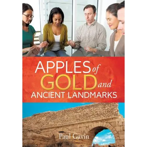 Apples of Gold and Ancient Landmarks - Paperback