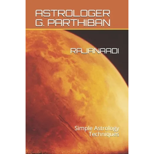 Rajanaadi: Simple Astrology Techniques - Paperback