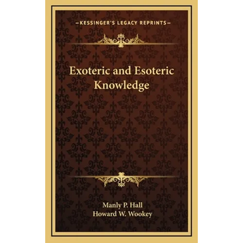 Exoteric and Esoteric Knowledge - Hardcover