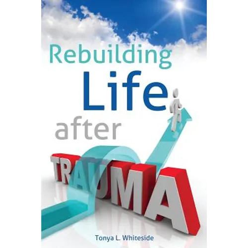 Rebuilding Life After Trauma - Paperback